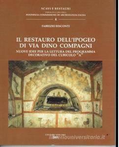 Il restauro dellipogeo di via Dino Compagni. Nuove idee per la lettura del programma decorativo del cubicolo «A».pdf