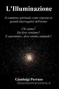 Ebook L'Illuminazione di Perruso Gianluigi edito da ilmiolibro self publishing