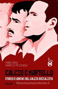 Calcio e martello. Storie e uomini del calcio socialista.pdf