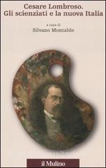 Cesare Lombroso. Gli scienziati e la nuova Italia.pdf
