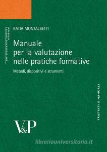 Manuale per la valutazione. Metodi, dispositivi e strumenti per la pratica formativa.pdf