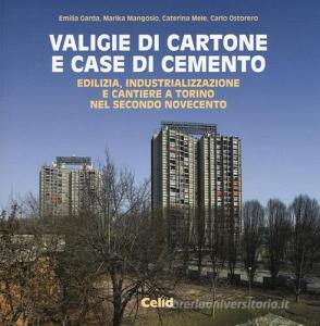 Valigie di cartone e case di cemento. Edilizia, industrializzazione e cantiere a Torino nel secondo Novecento.pdf