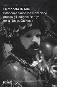 La moneta di sale. Economia simbolica e del dono presso gli indigeni Baruya della Nuova Guinea.pdf