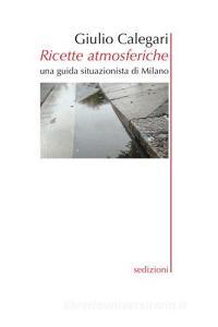 Ricette atmosferiche. Una guida situazionistica di Milano.pdf