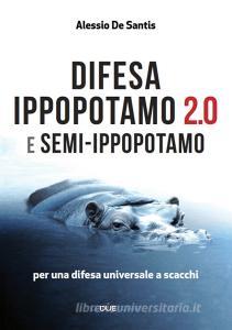 Difesa ippopotamo 2.0 e semi-ippopotamo. Per una difesa universale a scacchi.pdf