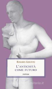 L antichità come futuro.pdf