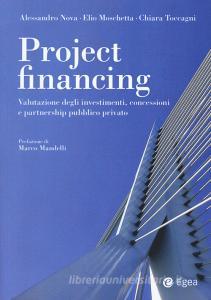 Ebook Project Financing di Elio Moschetta, Alessandro Nova, Chiara Toccagni edito da Egea