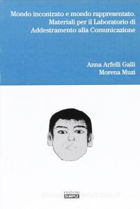 Mondo incontrato e mondo rappresentato. Materiali per il laboratorio di addestramento alla comunicazione.pdf