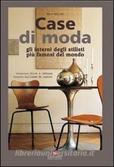 Case di moda. Gli interni degli stilisti più famosi al mondo.pdf