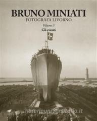 Bruno Miniati fotografa Livorno. Ediz. illustrata vol.3.pdf
