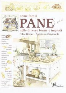 Come fare il pane di casa nelle diverse forme e impasti.pdf