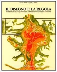 Il disegno e la regola. Recupero e piano quadro del centro storico di Caltagirone.pdf