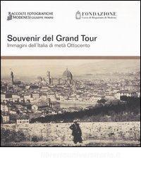 Souvenir del Grand tour. Immagini dellItalia di metà Ottocento. Catalogo della mostra (Modena, 22 ottobre-27 novembre 2005).pdf