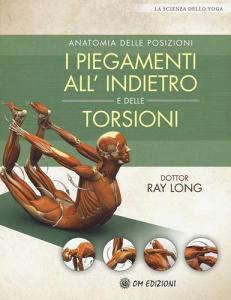 Anatomia delle posizioni. I piegamenti allindietro e delle torsioni.pdf