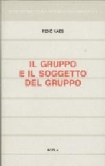 Il gruppo e il soggetto del gruppo. Elementi per una teoria psicoanalitica del gruppo.pdf