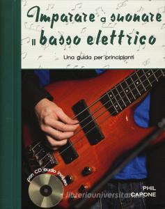 Imparare a suonare il basso elettrico. Una guida per principianti. Ediz. a spirale. Con CD-Audio.pdf