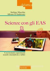 Scienze con gli EAS. Con trentatré esperimenti usando smartphone e tablet.pdf