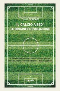 Il calcio a 360°. Le origini e levoluzione.pdf