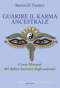 Guarire il karma ancestrale. Come liberarsi del debito karmico degli antenati.pdf