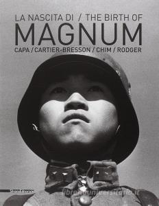 La nascita di Magnum. Robert Capa, Henri Cartier-Bresson, George Rodger, David «Chim» Seymour. Ediz. italiana e inglese.pdf