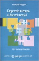 L approccio integrato ai disturbi mentali. Linee guida e pratica clinica.pdf