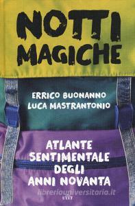 Notti magiche. Atlante sentimentale degli anni Novanta. Con ebook.pdf