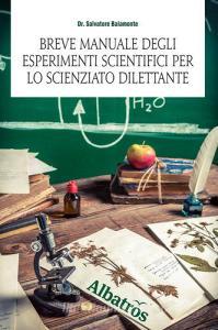 Breve manuale degli esperimenti scientifici per lo scienziato dilettante.pdf