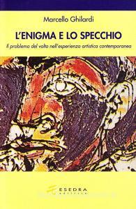 Lo specchio e lenigma. Il problema del volto nellesperienza estetica contemporanea.pdf