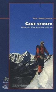 Cane sciolto. Avventure di un alpinista triestino.pdf