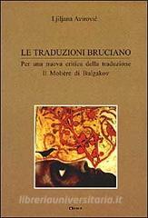 Le traduzioni bruciano. Per una nuova critica della traduzione. Il Moliere di Bulgakov.pdf
