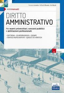 Mini manuali. Diritto amministrativo. Per esami universitari, concorsi pubblici e abilitazioni professionali. Con espansione online.pdf