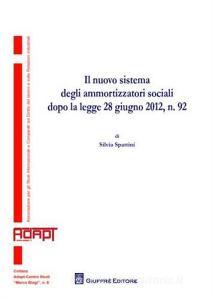 Il nuovo sistema degli ammortizzatori sociali dopo la legge 28 giugno 2012, n. 92.pdf