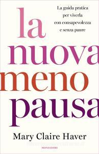 Ebook La nuova menopausa di Haver Mary Claire edito da Mondadori