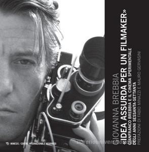 Idea assurda per un filmaker. Gianfranco Brebbia e il cinema sperimentale degli anni sessanta-settanta retedem.it Image