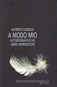A modo mio. Autobiografia di un libero imprenditore.pdf