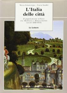 L Italia delle città. Il popolamento urbano tra Medioevo e Rinascimento (secoli XIII-XVI).pdf