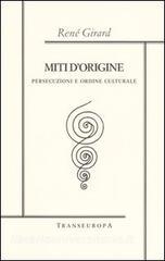 Miti dorigine. Persecuzioni e ordine culturale.pdf