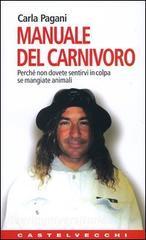 Manuale del carnivoro. Perché non dovete sentirvi in colpa se mangiate animali.pdf
