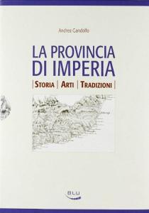 La provincia di Imperia. Storia, arti, tradizioni.pdf