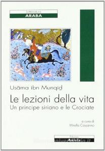 Le lezioni della vita. Un principe siriano e le Crociate.pdf