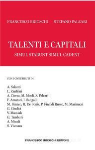 Ebook Talenti e capitali di Paleari Stefano, Brioschi Francesco edito da Francesco Brioschi Editore
