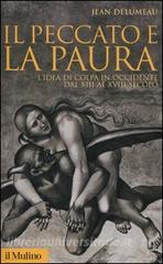 Il peccato e la paura. Lidea di colpa in Occidente dal XII al XVIII secolo.pdf