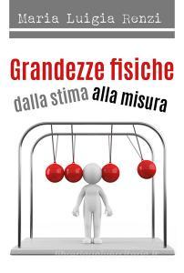 Grandezze fisiche dalla stima alla misura.pdf