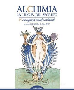 Alchimia. La lingua del segreto. 30 immagini di maestri alchimisti. Ediz. illustrata.pdf