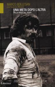 Una meta dopo laltra. Della vita e del rugby.pdf