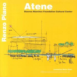 Atene. Stavros Niarchos Foundation Cultural Center. Ediz. illustrata.pdf