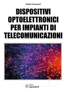 Dispositivi optoelettronici per impianti di telecomunicazioni.pdf