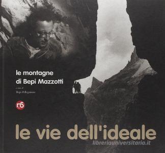 Le vie dellideale. Le montagne di Bepi Mazzotti.pdf