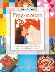 Free-motion. Larte di trapuntare in libertà con la macchina per cucire.pdf