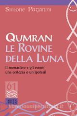 Qumran le rovine della luna. Il monastero e gli esseni, una certezza o unipotesi?.pdf